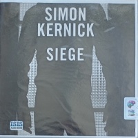 Siege written by Simon Kernick performed by Paul Thornley on Audio CD (Unabridged)